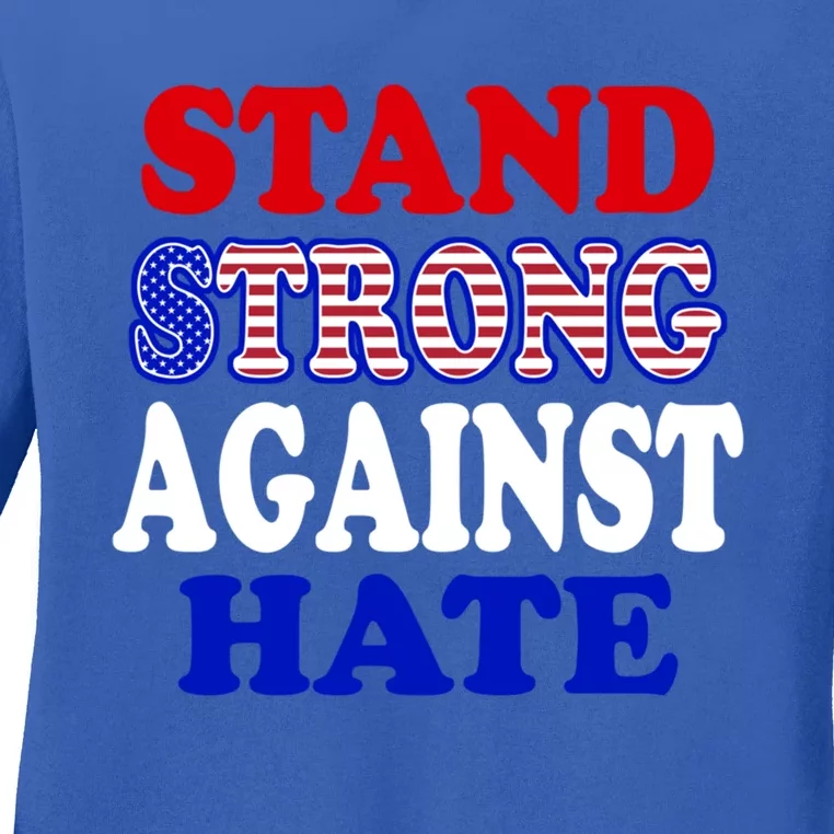 Stand Strong Against Hate Michelle Obama Dnc Speech Quote Gift Ladies Long Sleeve Shirt