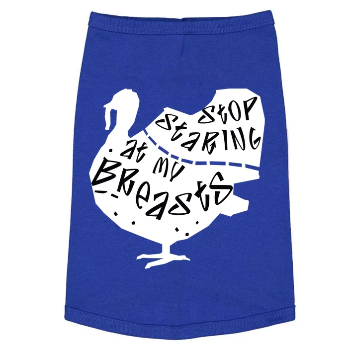 Stop Staring At My Breasts Funny Thanksgiving Turkey Lovers Meaningful Gift Doggie Tank