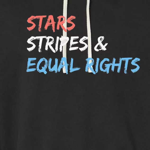 Stars Stripes And Equal Rights 4th Of July 's Rights Garment-Dyed Fleece Hoodie