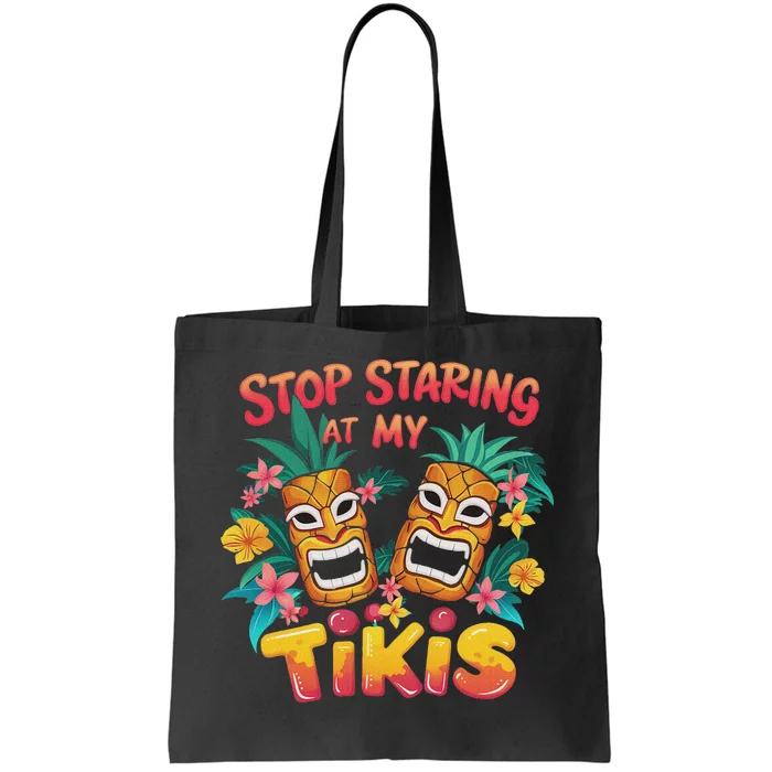 Stop Staring At My Tikis Aloha Summer Tote Bag