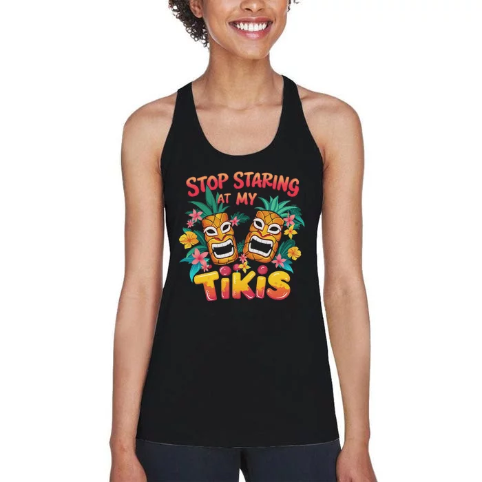 Stop Staring At My Tikis Aloha Summer Women's Racerback Tank