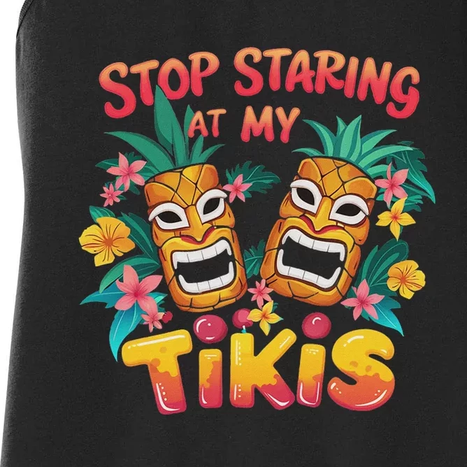 Stop Staring At My Tikis Aloha Summer Women's Racerback Tank