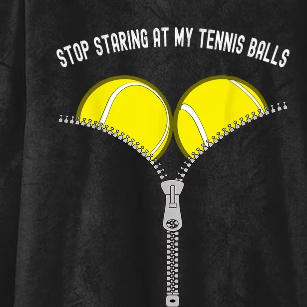 Stop Staring At My Tennis Balls Funny Womens Novelty Gift Hooded Wearable Blanket