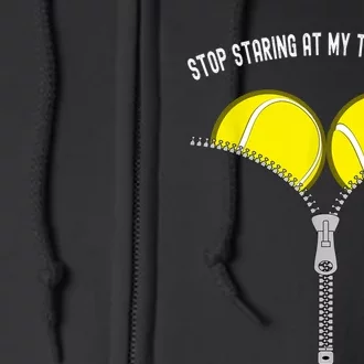 Stop Staring At My Tennis Balls Funny Womens Novelty Gift Full Zip Hoodie