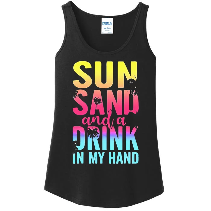 Sun Sand And A Drink In My Hand Beach Cruise Vacation Funny Ladies Essential Tank