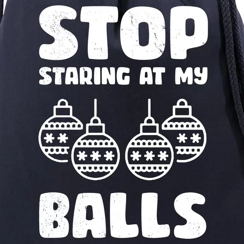 Stop Staring At My Balls Funny XMas Drawstring Bag