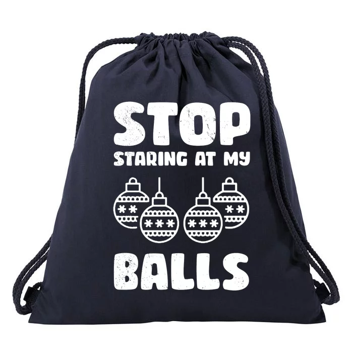 Stop Staring At My Balls Funny XMas Drawstring Bag