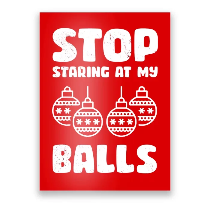 Stop Staring At My Balls Funny XMas Poster