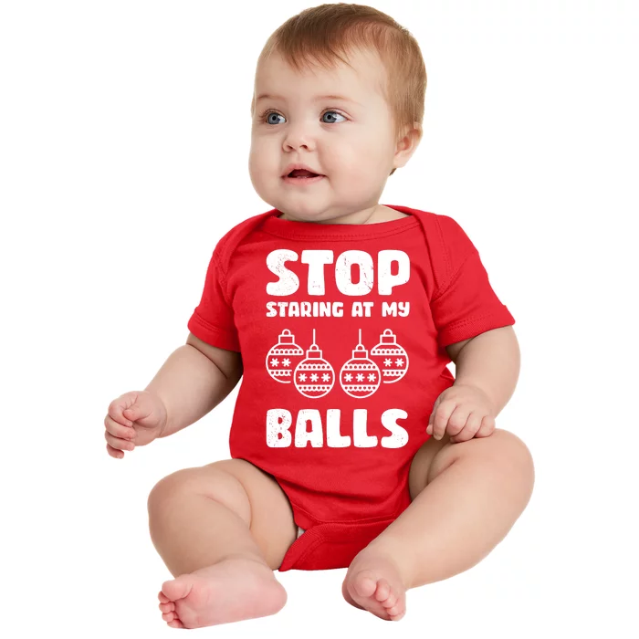 Stop Staring At My Balls Funny XMas Baby Bodysuit