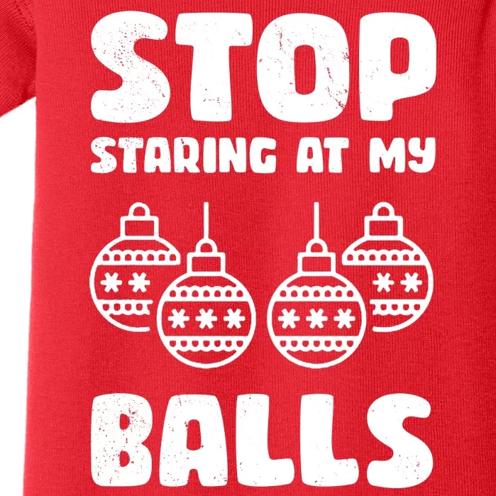 Stop Staring At My Balls Funny XMas Baby Bodysuit