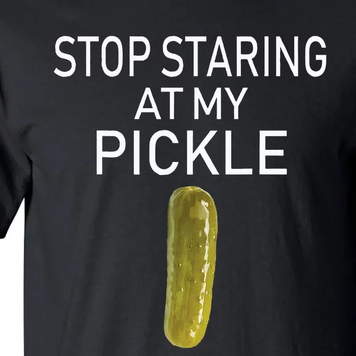 Stop Staring At My Pickle Dirty Adult Halloween Costume Idea Tall T-Shirt