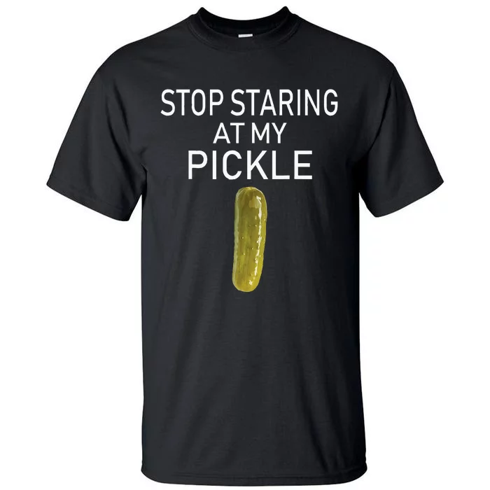 Stop Staring At My Pickle Dirty Adult Halloween Costume Idea Tall T-Shirt