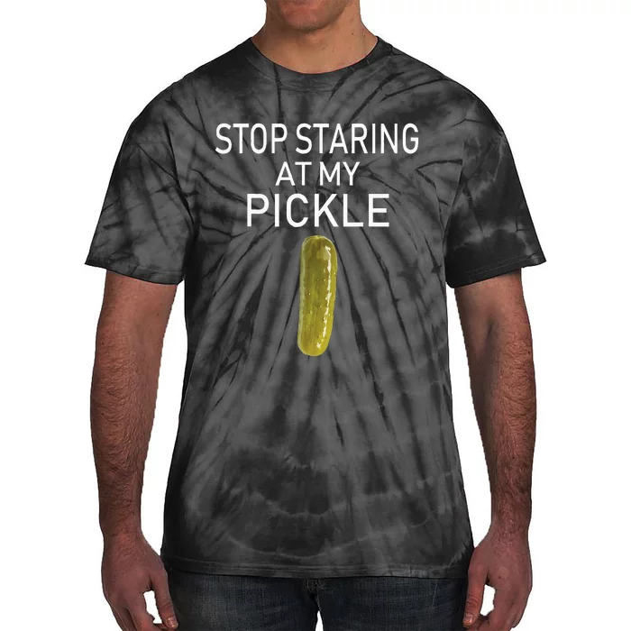 Stop Staring At My Pickle Dirty Adult Halloween Costume Idea Tie-Dye T-Shirt