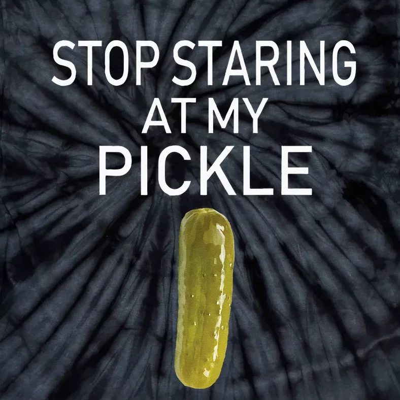 Stop Staring At My Pickle Dirty Adult Halloween Costume Idea Tie-Dye T-Shirt