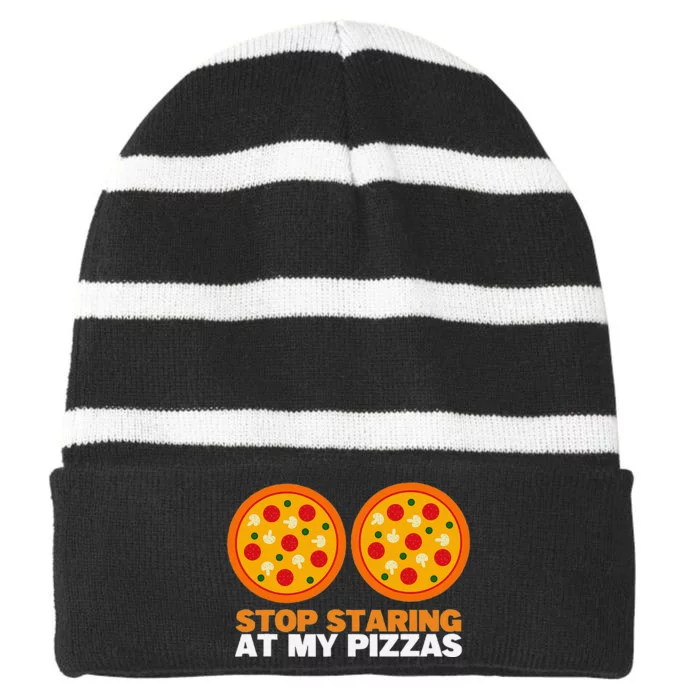 Stop Staring At My Pizza Party Women Funny Pizza Striped Beanie with Solid Band