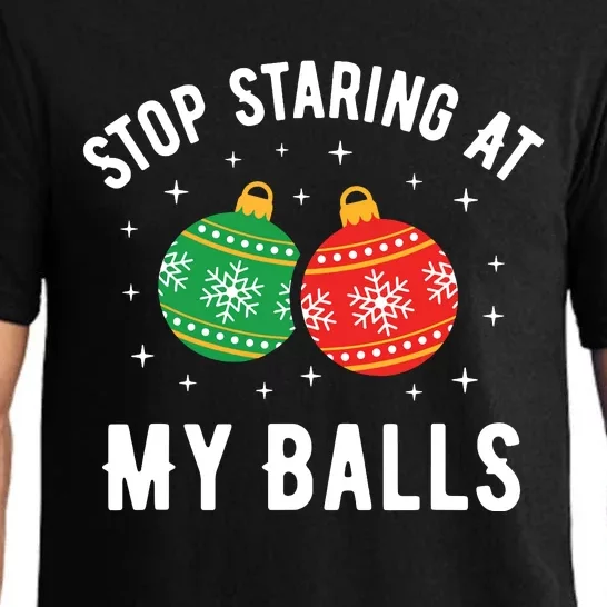 Stop Staring At My Balls Funny Dirty Christmas Adult Humor Pajama Set