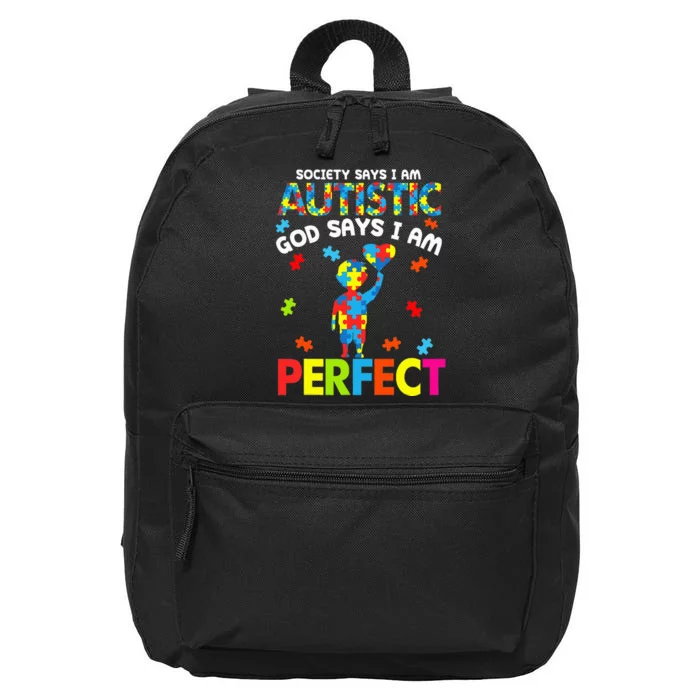 Society Says Autistic God Says I'm Perfect Autism 16 in Basic Backpack