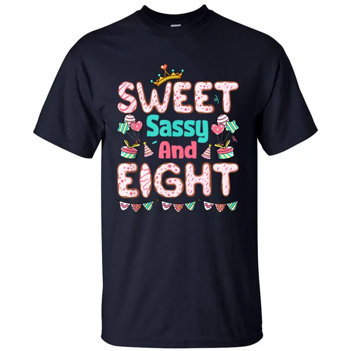 Sweet Sassy And Eight Birthday For Girls 8 Year Old Tall T-Shirt