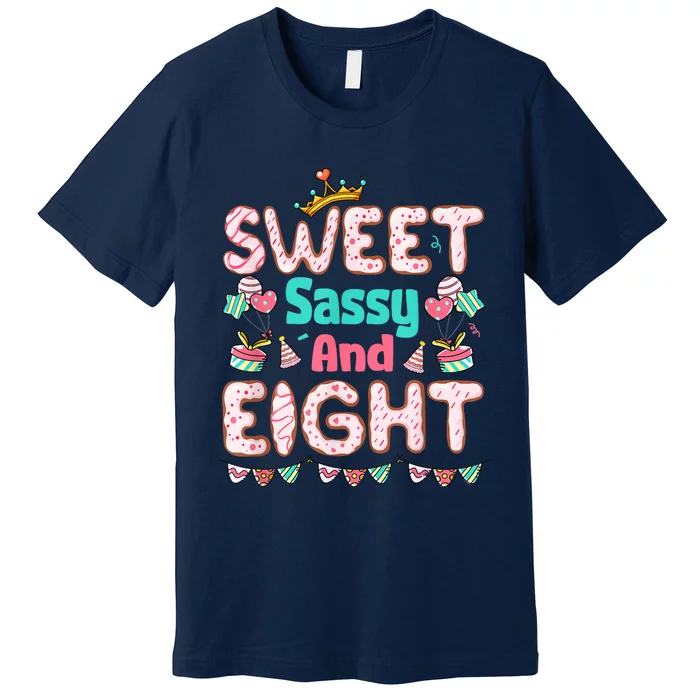 Sweet Sassy And Eight Birthday For Girls 8 Year Old Premium T-Shirt