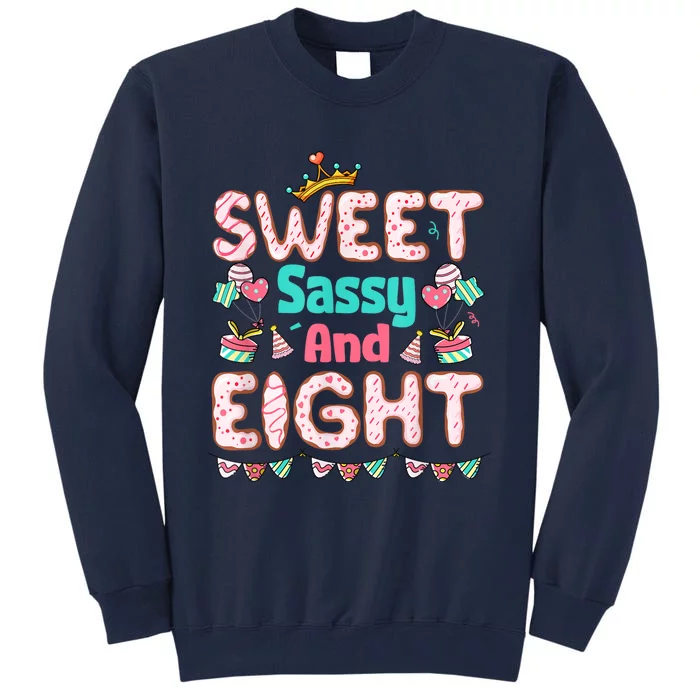 Sweet Sassy And Eight Birthday For Girls 8 Year Old Tall Sweatshirt