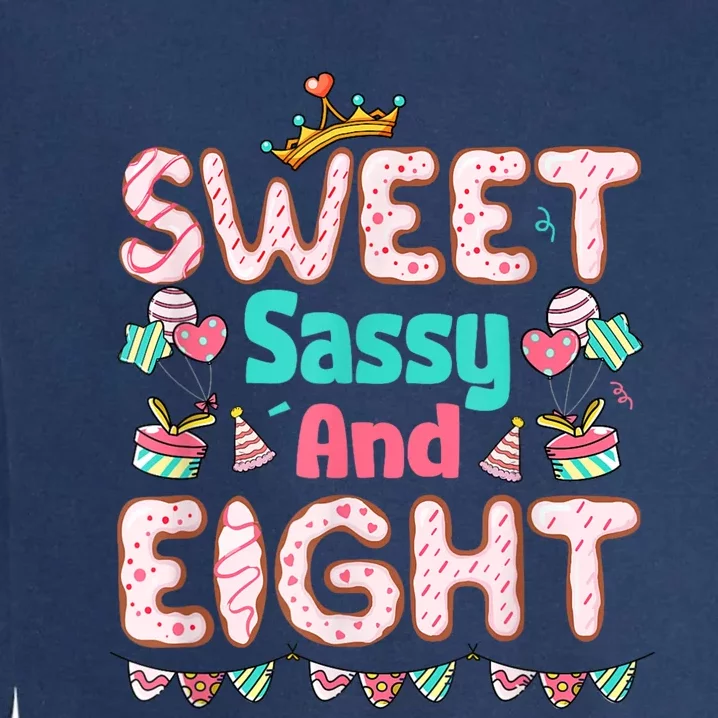 Sweet Sassy And Eight Birthday For Girls 8 Year Old Garment-Dyed Sweatshirt