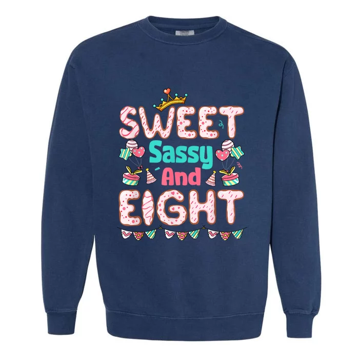 Sweet Sassy And Eight Birthday For Girls 8 Year Old Garment-Dyed Sweatshirt