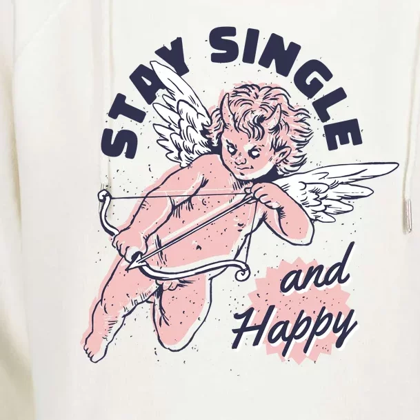 Stay Single And Happy Anti Valentines Day Cupid Womens Funnel Neck Pullover Hood