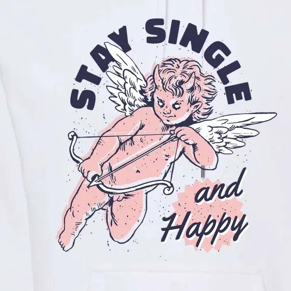 Stay Single And Happy Anti Valentines Day Cupid Premium Hoodie