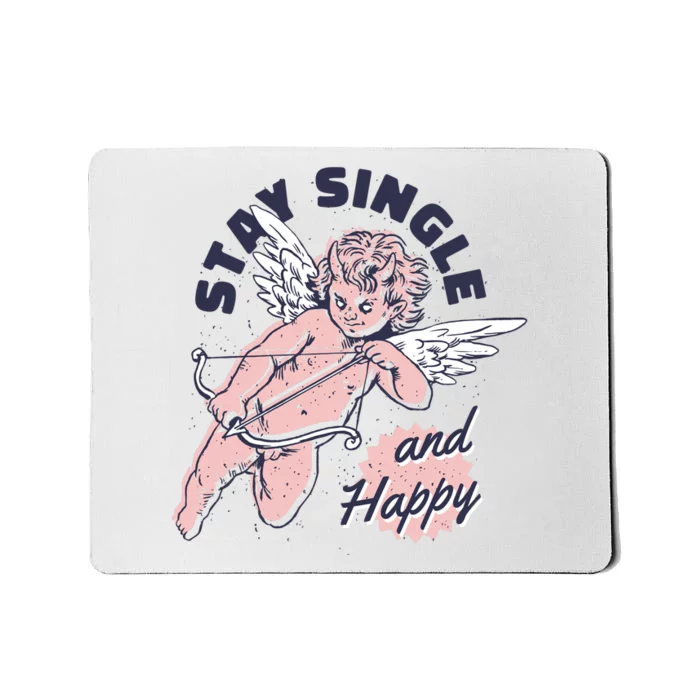 Stay Single And Happy Anti Valentines Day Cupid Mousepad