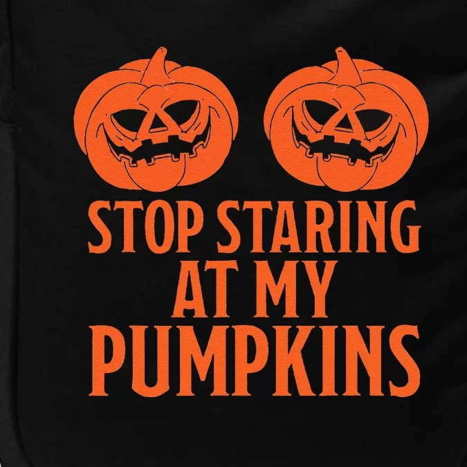 Stop Staring At My Pumpkins Halloween 2024 Impact Tech Backpack