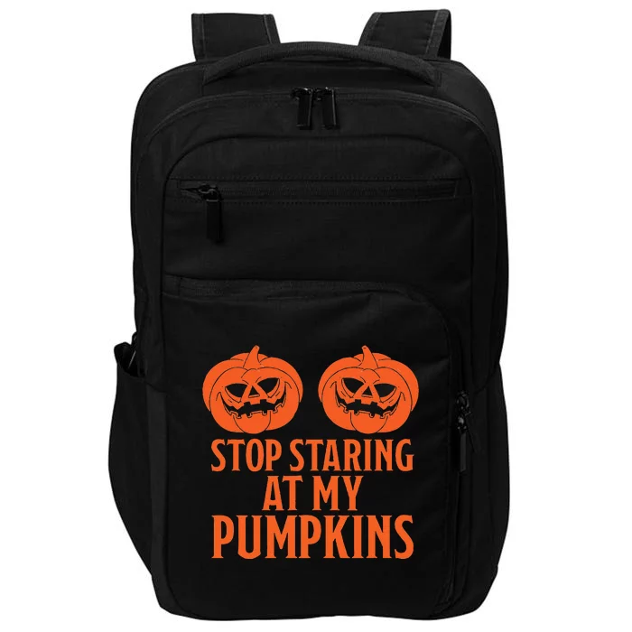 Stop Staring At My Pumpkins Halloween 2024 Impact Tech Backpack