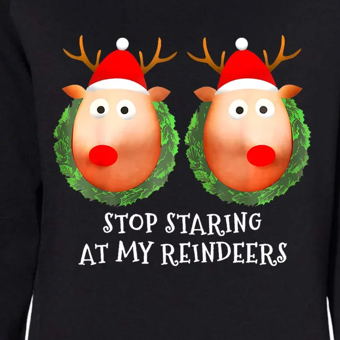 Stop Staring At My Reindeers Boobs Ugly Gag Xmas Sweater Womens California Wash Sweatshirt