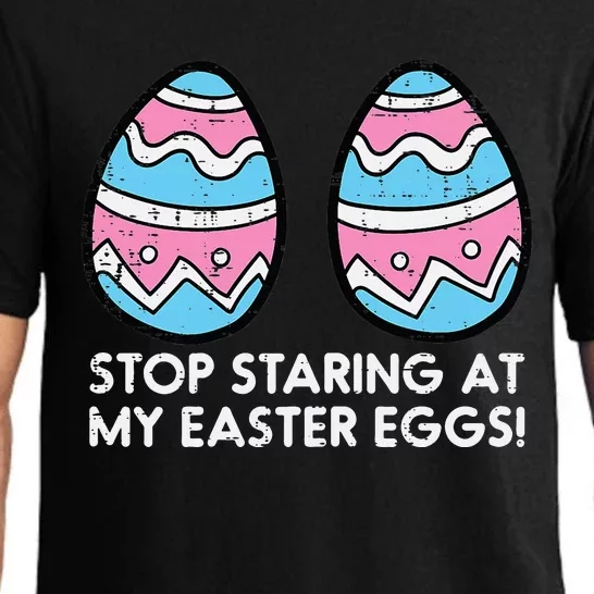 Stop Staring At My Easter Eggs Humor Joke Pajama Set