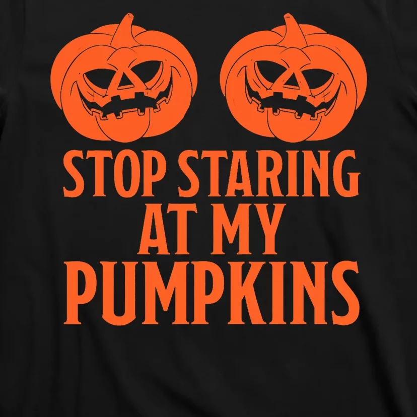 Stop Staring At My Pumpkins Halloween 2024 T-Shirt