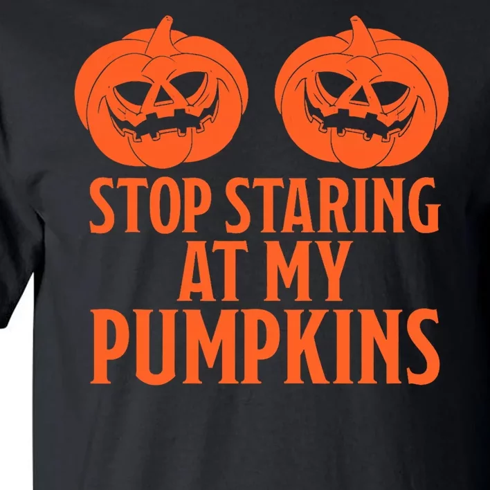 Stop Staring At My Pumpkins Halloween 2024 Tall T-Shirt