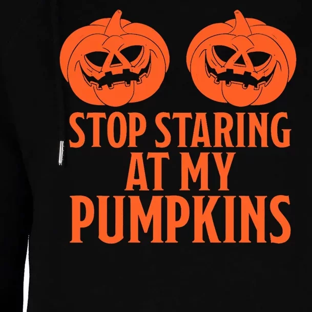 Stop Staring At My Pumpkins Halloween 2024 Womens Funnel Neck Pullover Hood