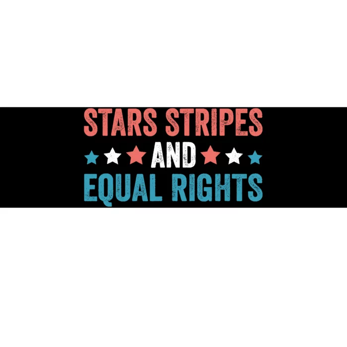 Stars Stripes And Equal Rights 4th Of July Bumper Sticker