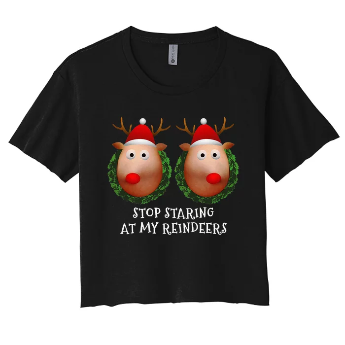 Stop Staring At My Reindeers Boobs Ugly Gag Xmas Sweater Women's Crop Top Tee