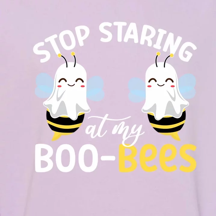 Stop Staring At My BooBees Halloween Boo Bees Funny Funny Gift Garment-Dyed Sweatshirt