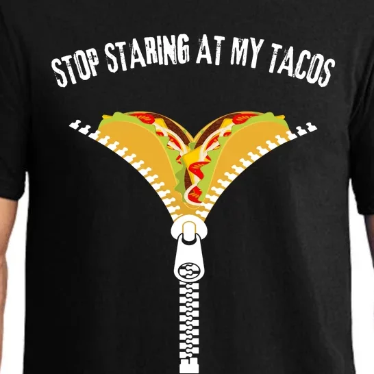 Stop Staring At My Tacos Funny Taco Lover Pajama Set