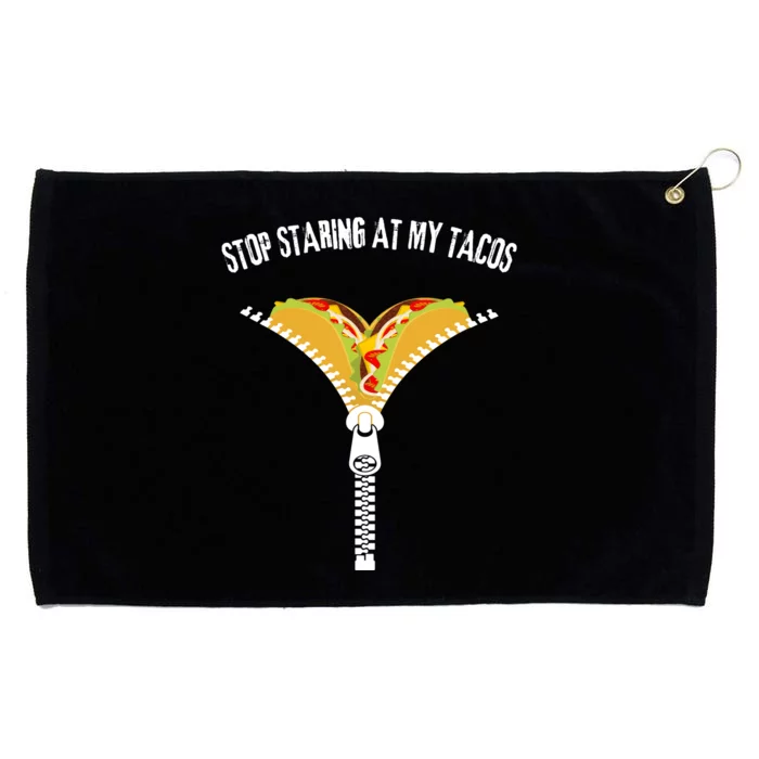 Stop Staring At My Tacos Funny Taco Lover Grommeted Golf Towel