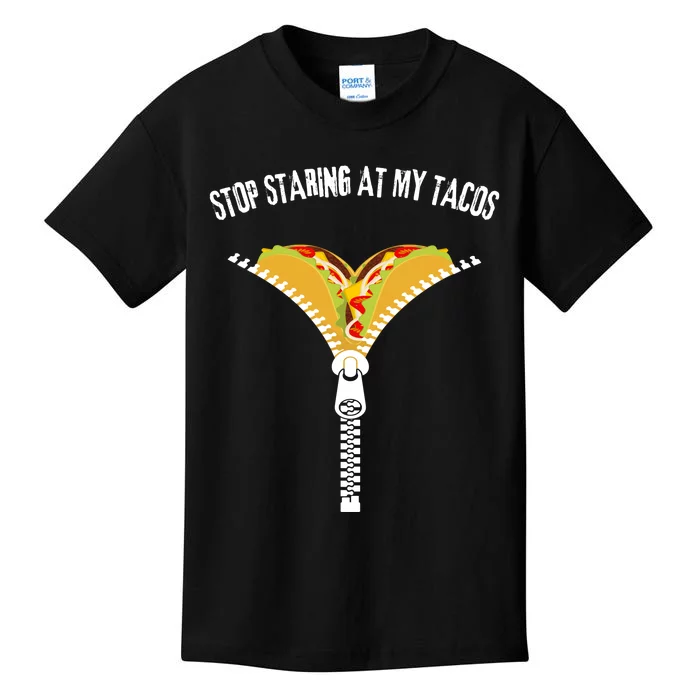 Stop Staring At My Tacos Funny Taco Lover Kids T-Shirt