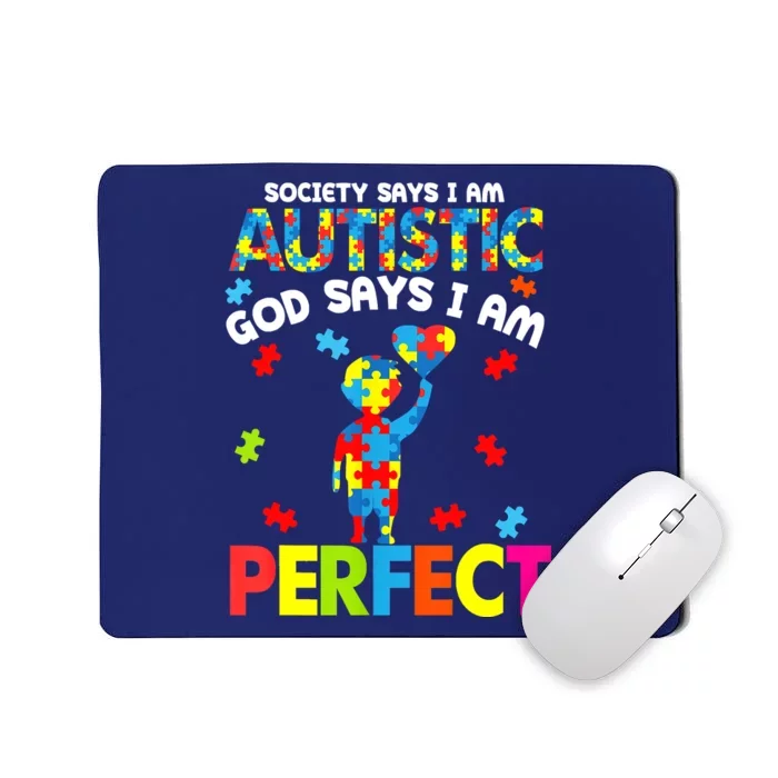 Society Says Autistic God Says I'm Perfect Autism Mousepad