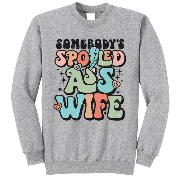 Somebody's Spoiled Ass Wife Retro Funny Sweatshirt