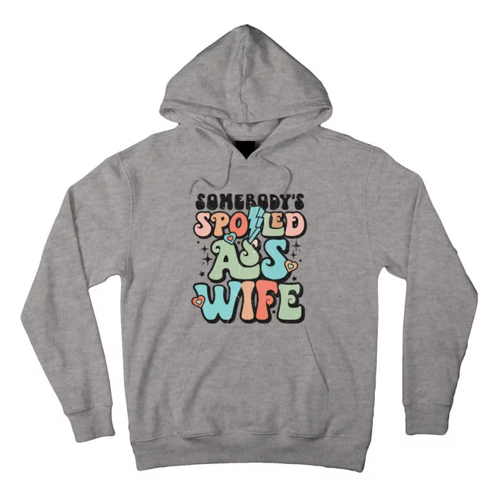 Somebody's Spoiled Ass Wife Retro Funny Tall Hoodie