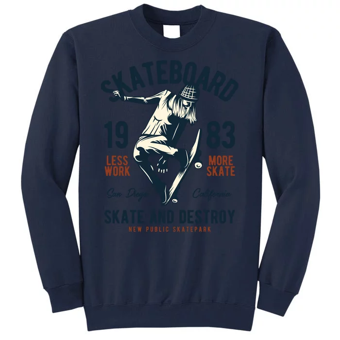 Skateboard Skate And Destroy Tall Sweatshirt