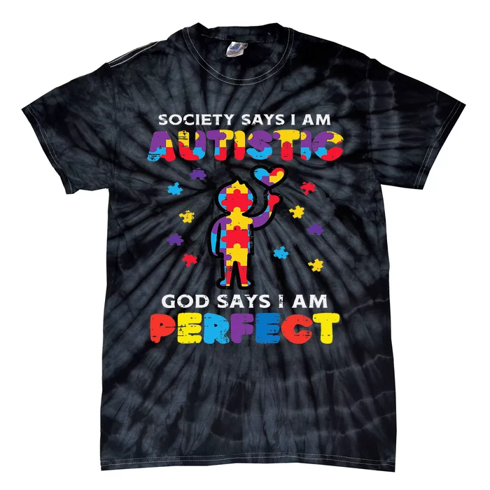 Society Says Autistic God Perfect Autism Awareness Tie-Dye T-Shirt