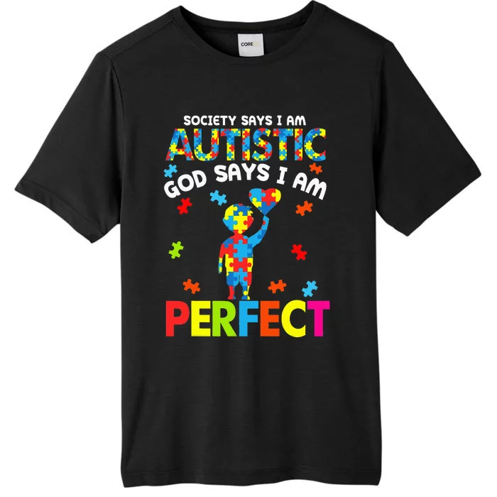 Society Says Autistic God Says I'm Perfect Autism ChromaSoft Performance T-Shirt