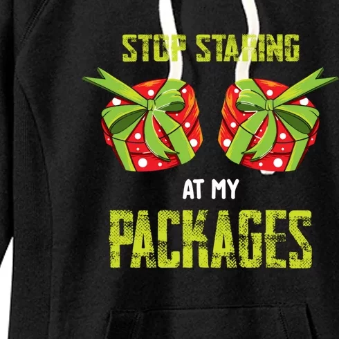 Stop Staring At My Packages Funny Naughty Christmas Cool Gift Women's Fleece Hoodie