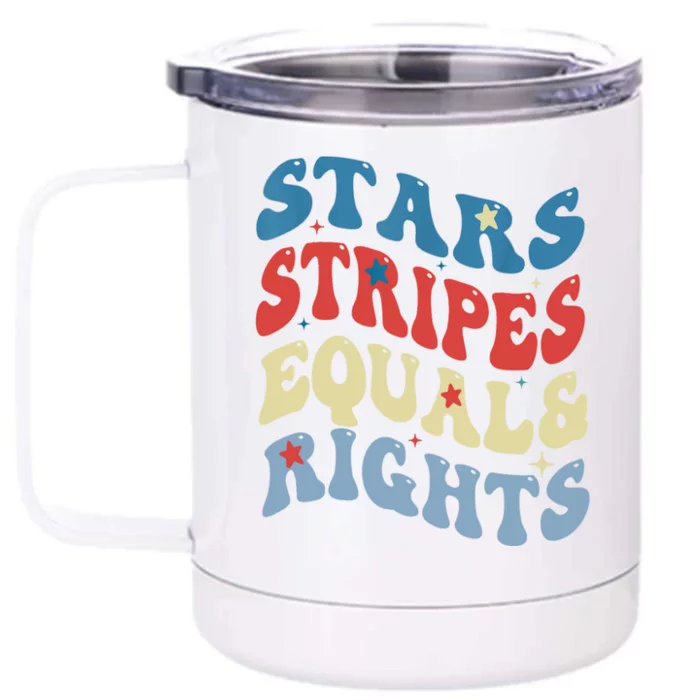 Stars Stripes And Equal Rights 4th Of July Womens Rights Front & Back 12oz Stainless Steel Tumbler Cup